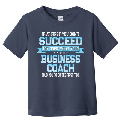 Fun Business Coach Quote Gift Toddler T-Shirt