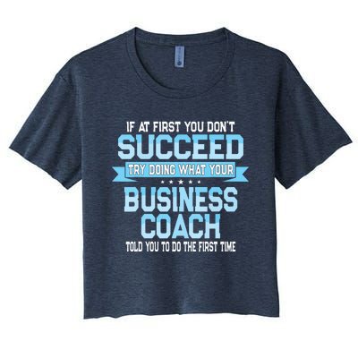 Fun Business Coach Quote Gift Women's Crop Top Tee