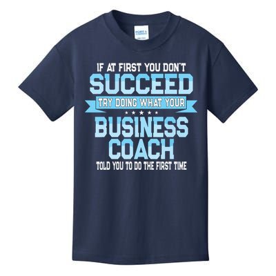 Fun Business Coach Quote Gift Kids T-Shirt