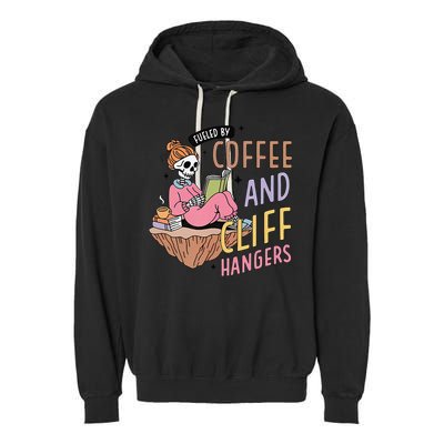Fueled By Coffee And Cliff Hangers Funny Design Garment-Dyed Fleece Hoodie