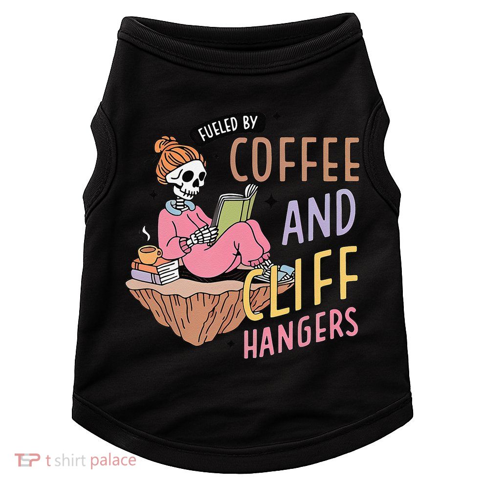 Fueled By Coffee And Cliff Hangers Funny Design Doggie Tank