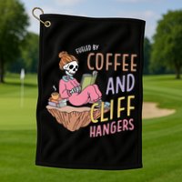 Fueled By Coffee And Cliff Hangers Funny Design Golf Towel