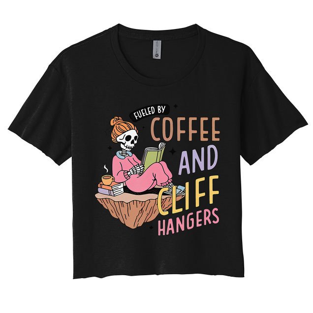 Fueled By Coffee And Cliff Hangers Funny Design Crop Top