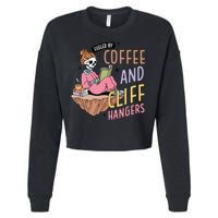 Fueled By Coffee And Cliff Hangers Funny Design Cropped Pullover Crew