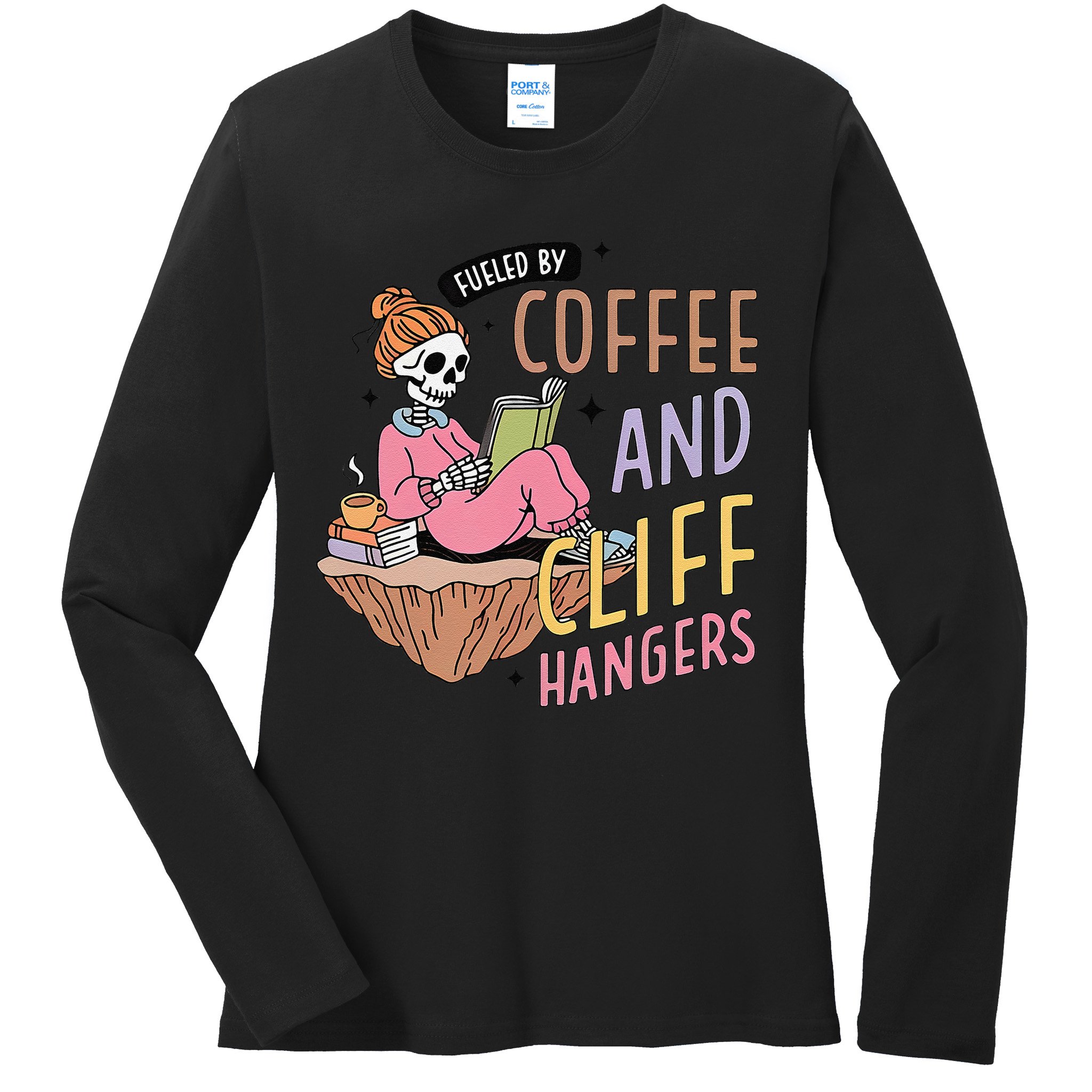 Fueled By Coffee And Cliff Hangers Funny Design Ladies Long Sleeve Shirt