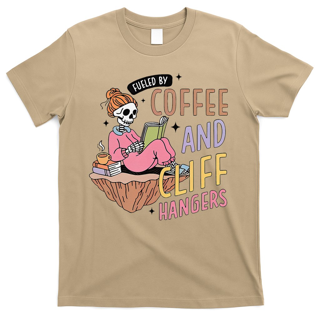 Fueled By Coffee And Cliff Hangers Funny Design T-Shirt