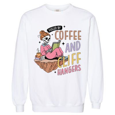 Fueled By Coffee And Cliff Hangers Funny Design Garment-Dyed Sweatshirt
