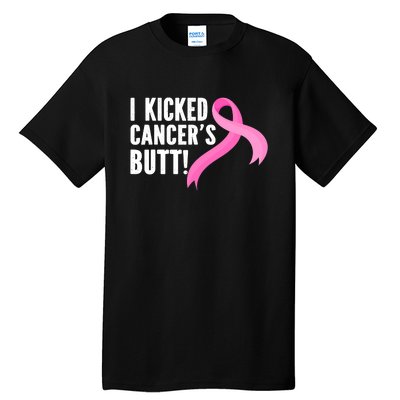 Funny Breast Cancer I Kicked Cancers Butt Design Tall T-Shirt