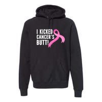 Funny Breast Cancer I Kicked Cancers Butt Design Premium Hoodie