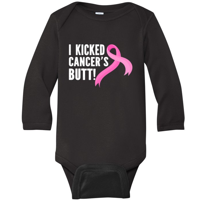 Funny Breast Cancer I Kicked Cancers Butt Design Baby Long Sleeve Bodysuit