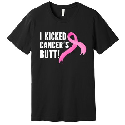 Funny Breast Cancer I Kicked Cancers Butt Design Premium T-Shirt