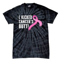 Funny Breast Cancer I Kicked Cancers Butt Design Tie-Dye T-Shirt