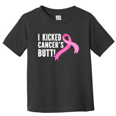 Funny Breast Cancer I Kicked Cancers Butt Design Toddler T-Shirt