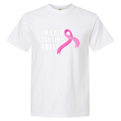 Funny Breast Cancer I Kicked Cancers Butt Design Garment-Dyed Heavyweight T-Shirt