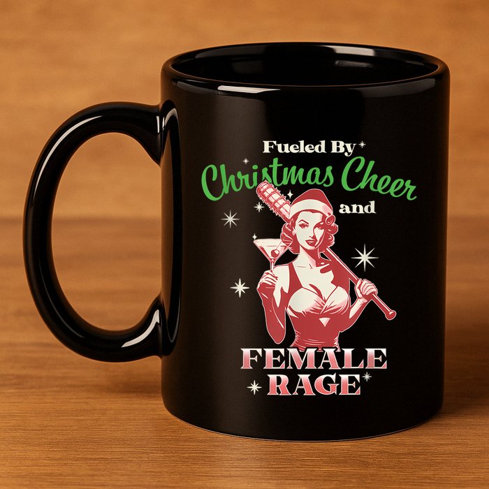Fueled By Christmas Cheer And Female Rage Funny Liberal 11oz C Handle Ceramic Mug