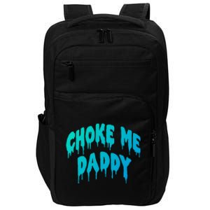 Funny Bdsm Choke Me Daddy Kinky Humor Gift Impact Tech Backpack