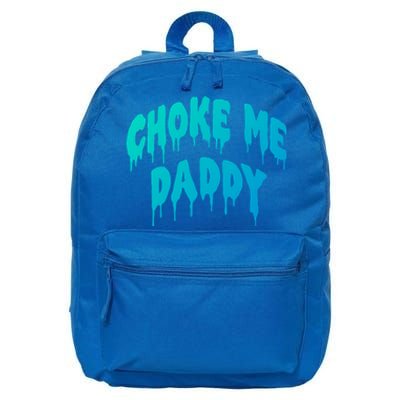 Funny Bdsm Choke Me Daddy Kinky Humor Gift 16 in Basic Backpack