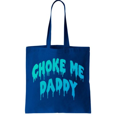 Funny Bdsm Choke Me Daddy Kinky Humor Gift Tote Bag