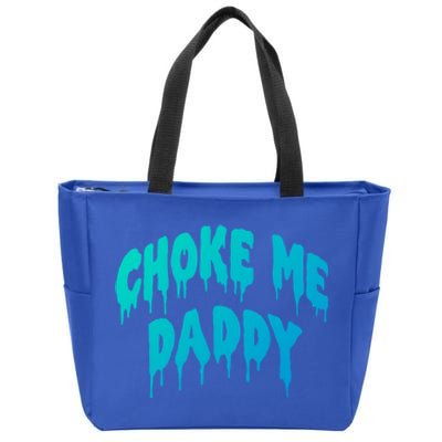 Funny Bdsm Choke Me Daddy Kinky Humor Gift Zip Tote Bag