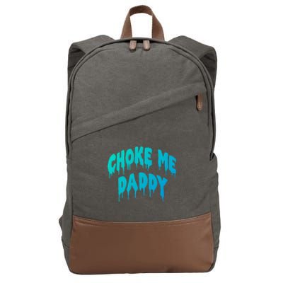 Funny Bdsm Choke Me Daddy Kinky Humor Gift Cotton Canvas Backpack