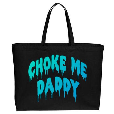 Funny Bdsm Choke Me Daddy Kinky Humor Gift Cotton Canvas Jumbo Tote