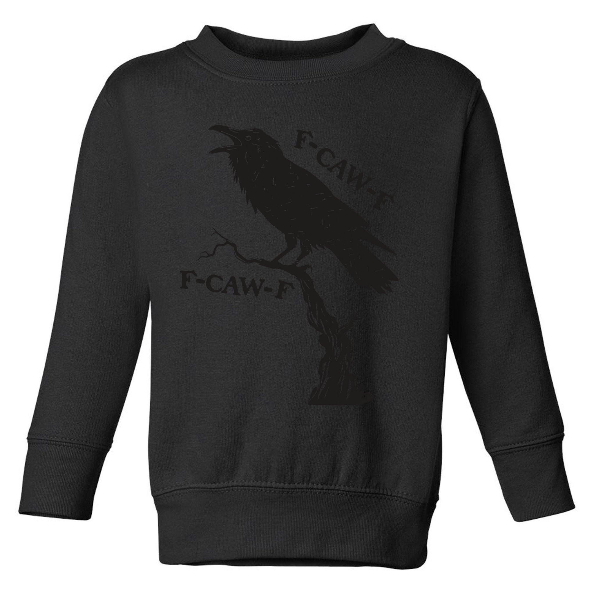 F-Caw-F Black Crow Pun Funny Bird Cawing Grunge Toddler Sweatshirt