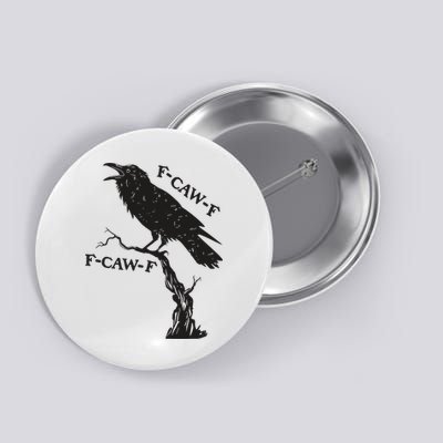 F-Caw-F Black Crow Pun Funny Bird Cawing Grunge Button