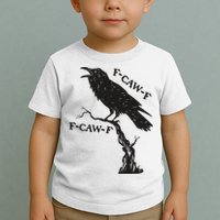 F-Caw-F Black Crow Pun Funny Bird Cawing Grunge Toddler T-Shirt