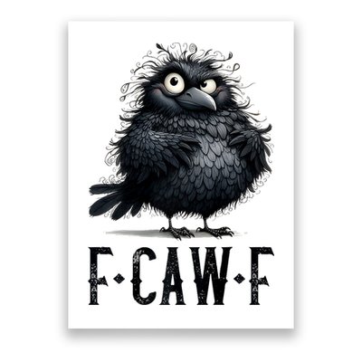 F-Caw-F Black Crow Black Bird Funny Crow F-Caw-F Premium Poster