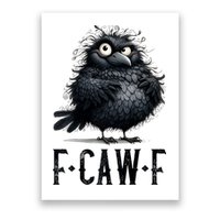 F-Caw-F Black Crow Black Bird Funny Crow F-Caw-F Premium Poster