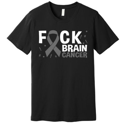 Fuck Brain Cancer Gray Ribbon Premium T-Shirt