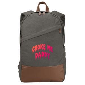 Funny Bdsm Choke Me Daddy Kinky Humor Gift Cotton Canvas Backpack