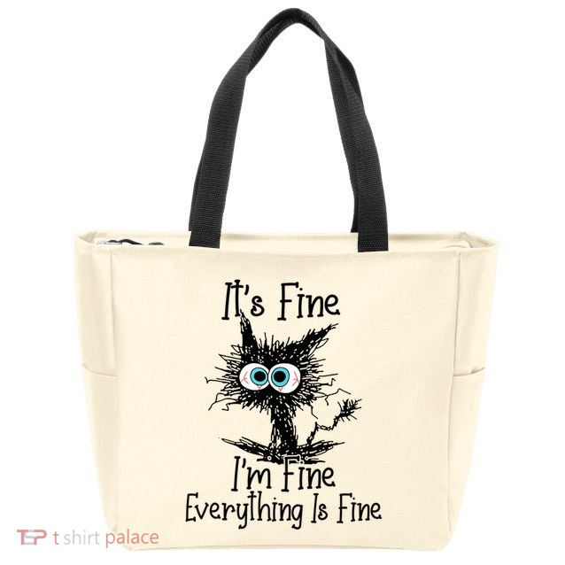 Funny Black Cat ItS Fine IM Fine Everything Is Fine Zip Tote Bag