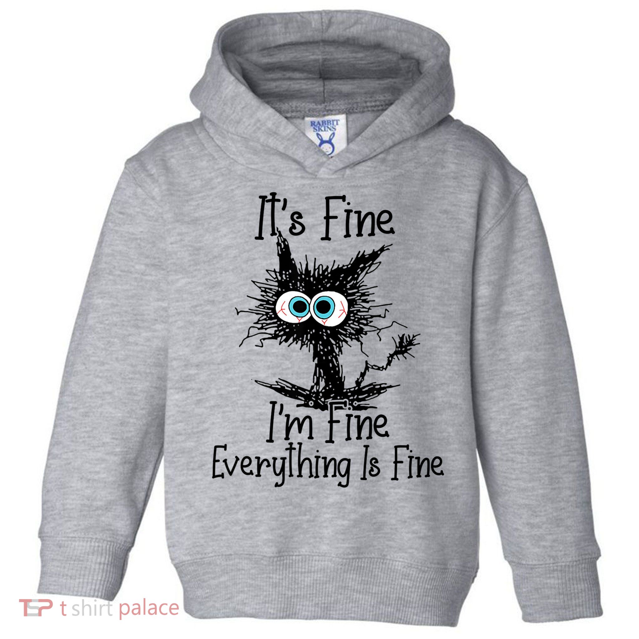 Funny Black Cat ItS Fine IM Fine Everything Is Fine Toddler Hoodie