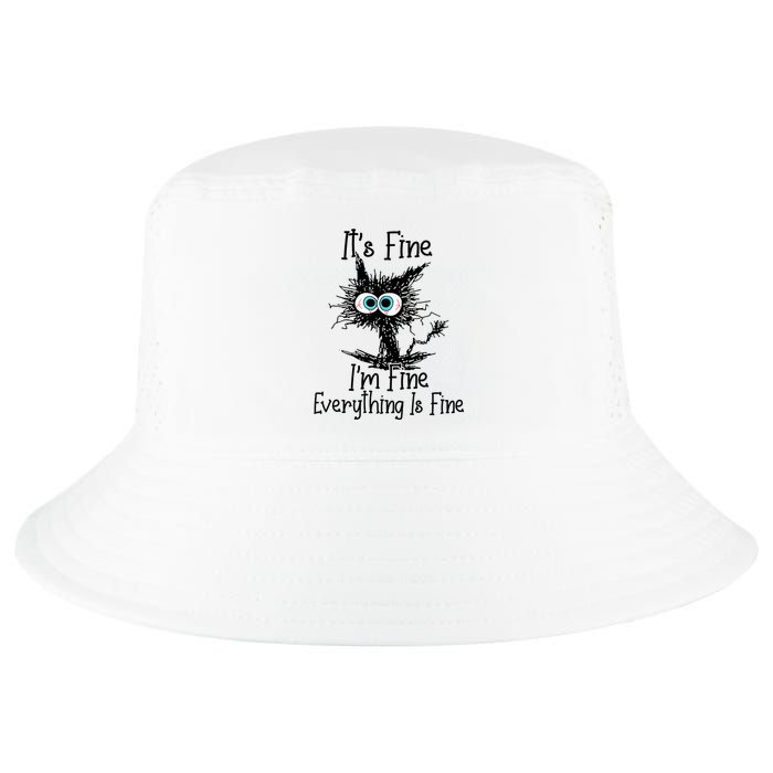 Funny Black Cat ItS Fine IM Fine Everything Is Fine Cool Comfort Performance Bucket Hat