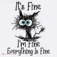 Funny Black Cat ItS Fine IM Fine Everything Is Fine Performance Shirt