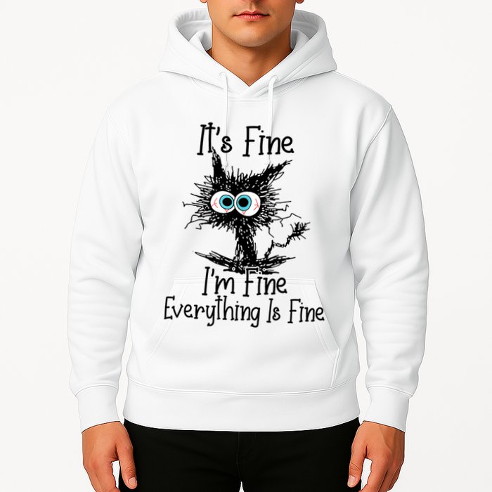 Funny Black Cat ItS Fine IM Fine Everything Is Fine Hoodie