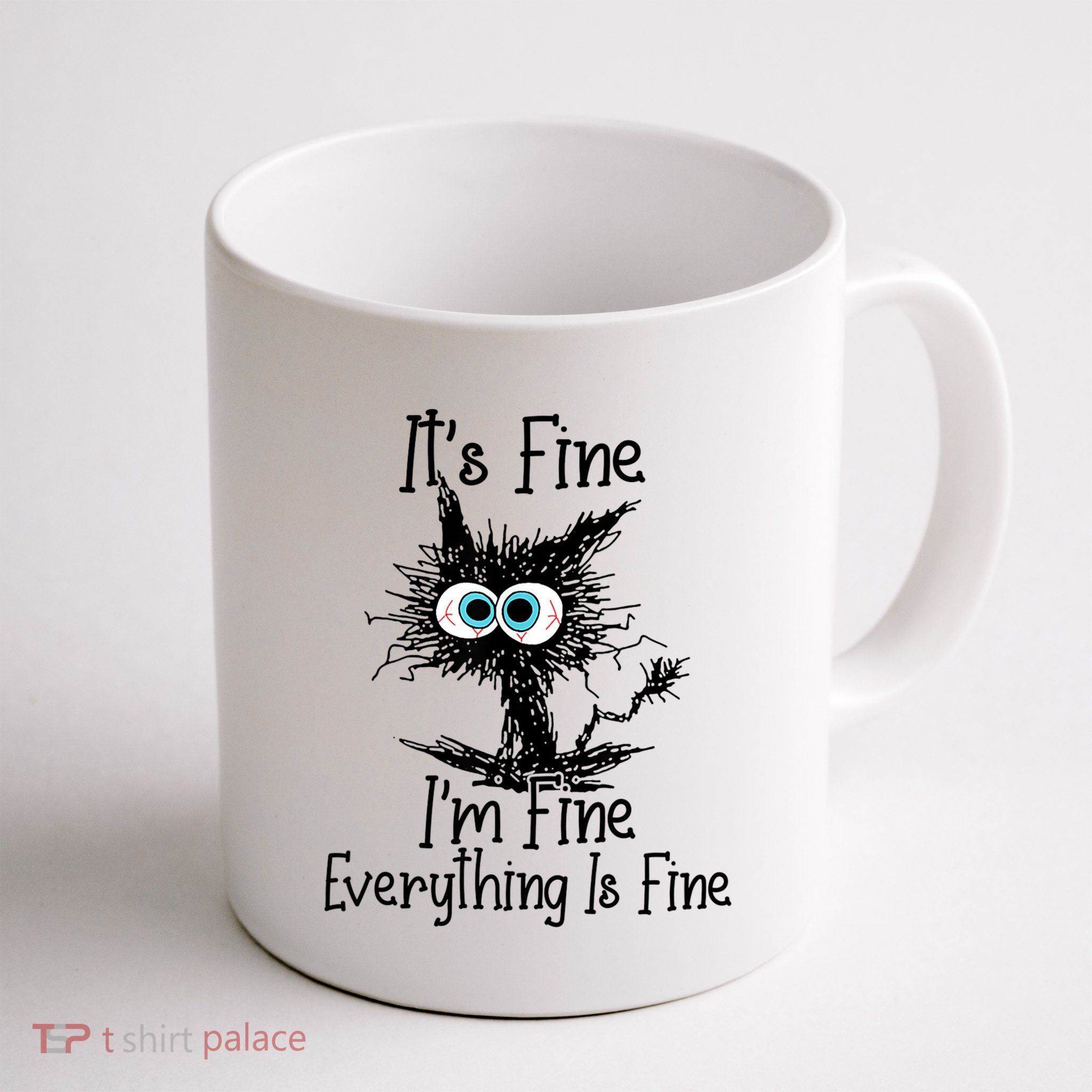 Funny Black Cat ItS Fine IM Fine Everything Is Fine Mug