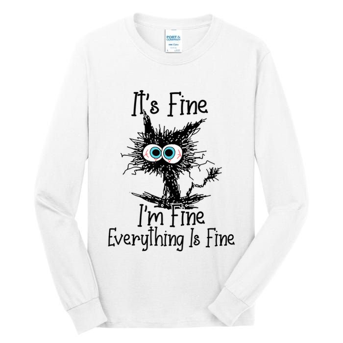 Funny Black Cat ItS Fine IM Fine Everything Is Fine Tall Long Sleeve T-Shirt