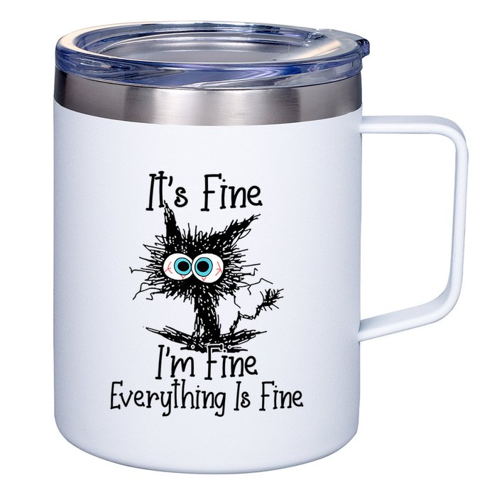 Funny Black Cat ItS Fine IM Fine Everything Is Fine 12oz Stainless Steel Coffee Mug