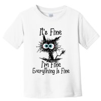 Funny Black Cat ItS Fine IM Fine Everything Is Fine Toddler T-Shirt