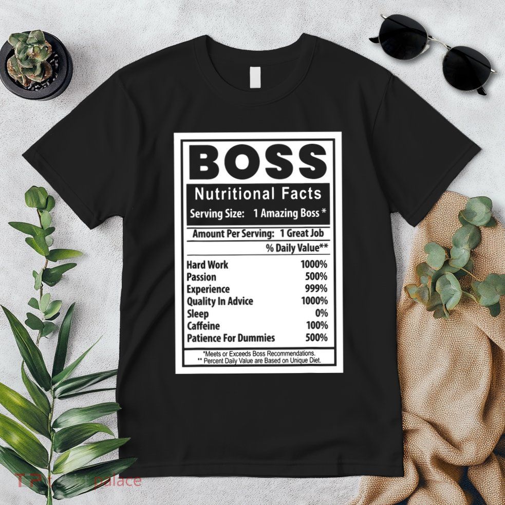 Funny Bosss Day Nutritional Facts Employee Appreciation Premium T-Shirt