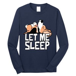 Funny Beagle Dog Let Me Sleep Cute Dog Long Sleeve Shirt