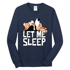 Funny Beagle Dog Let Me Sleep Cute Dog Tall Long Sleeve T-Shirt