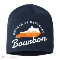 Funny Bourbon Drinker Smooth As Kentucky Bourbon Whiskey Sustainable Beanie