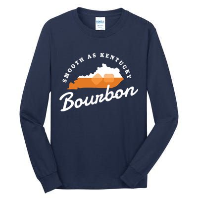 Funny Bourbon Drinker Smooth As Kentucky Bourbon Whiskey Tall Long Sleeve T-Shirt