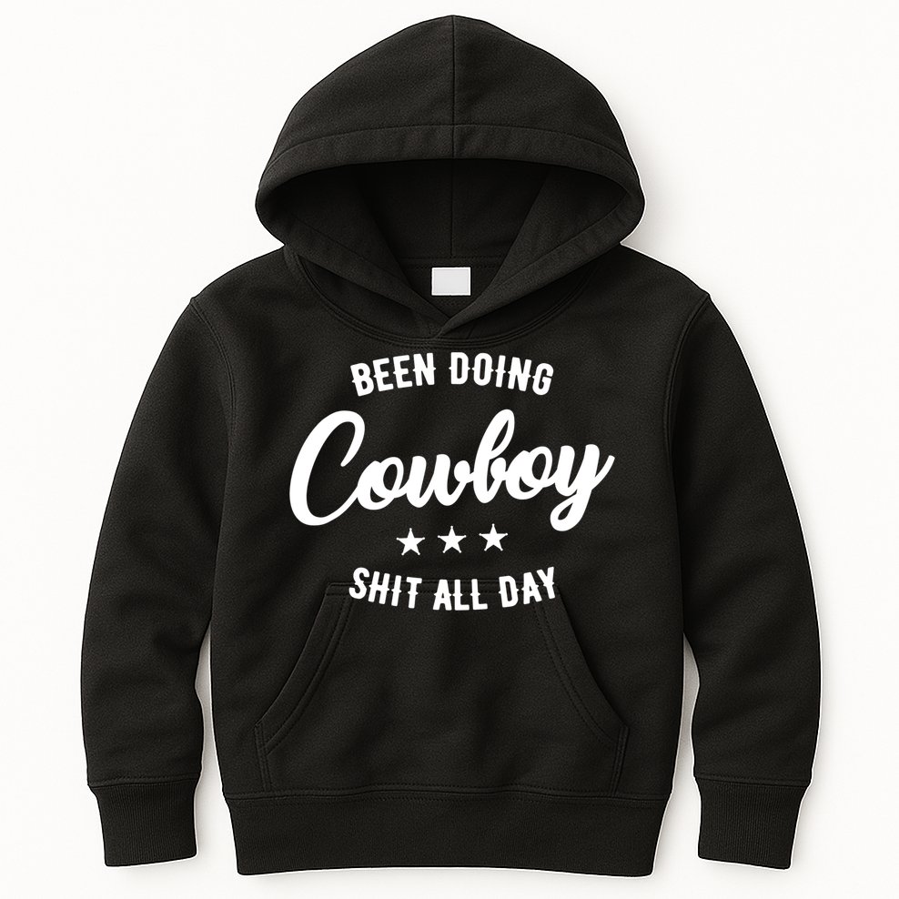 Funny Been Doing Cowboy Shit All Day Gift Kids Hoodie