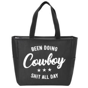 Funny Been Doing Cowboy Shit All Day Gift Zip Tote Bag