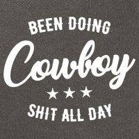 Funny Been Doing Cowboy Shit All Day Gift Cotton Canvas Backpack