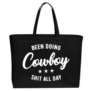 Funny Been Doing Cowboy Shit All Day Gift Cotton Canvas Jumbo Tote